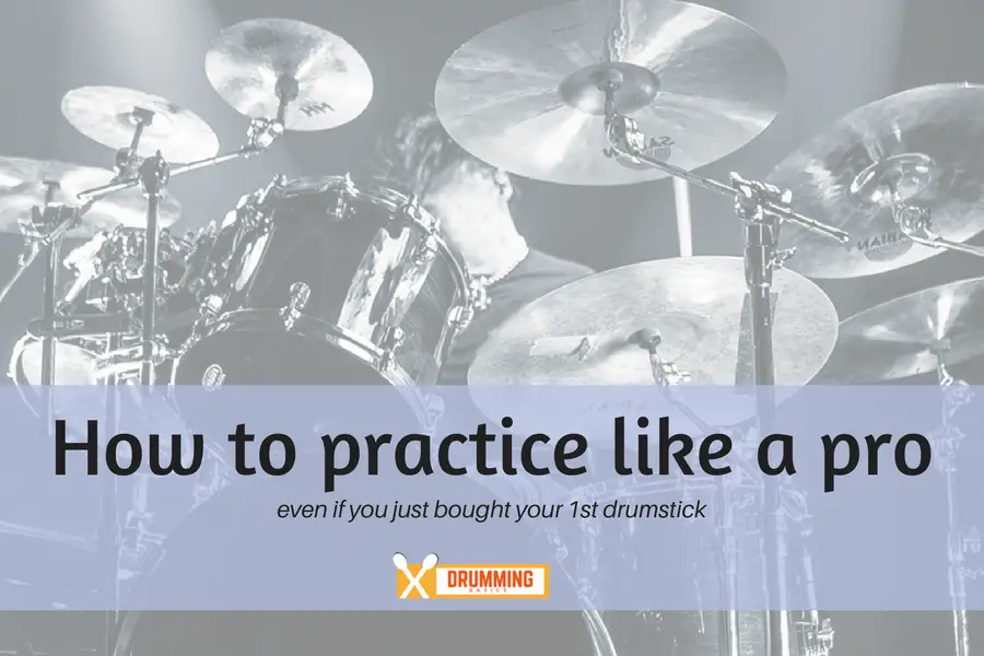 How to practice drums like a pro