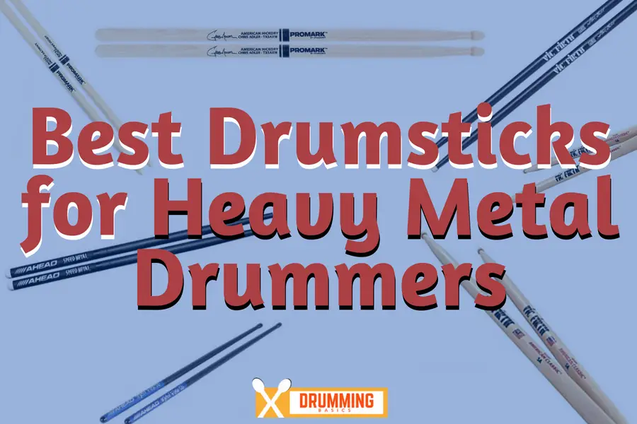 Best Drumsticks for Heavy Metal Drummers