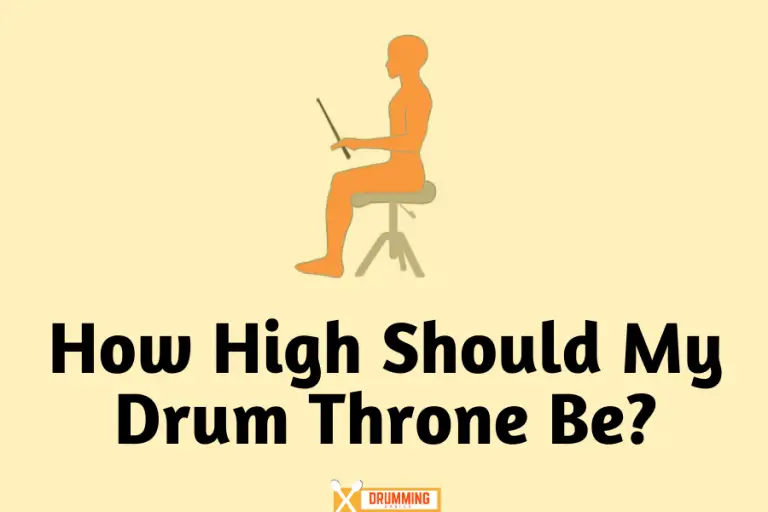 How High Should My Drum Throne Be? Drumming Basics